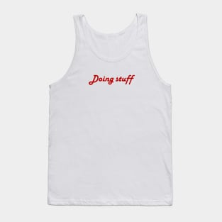 Doing stuff Tank Top